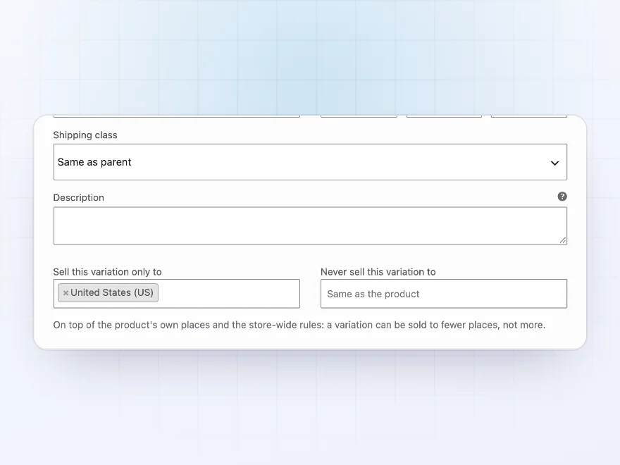 A variation’s own Sell only to and Never sell to settings