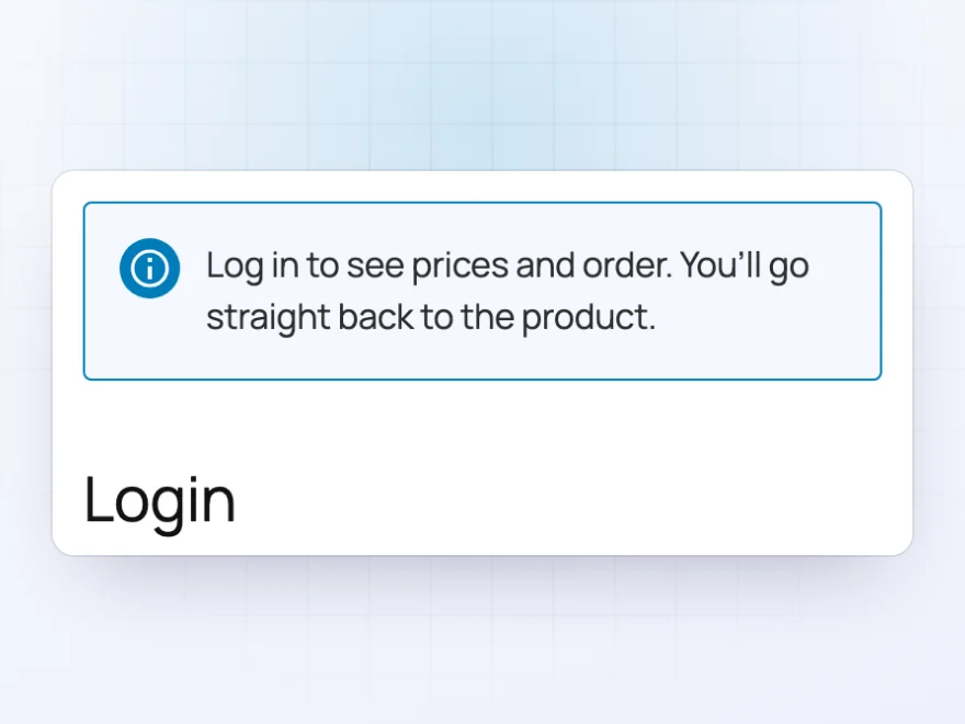 Login page with the note: Log in to see prices and order. You’ll go straight back to the product.